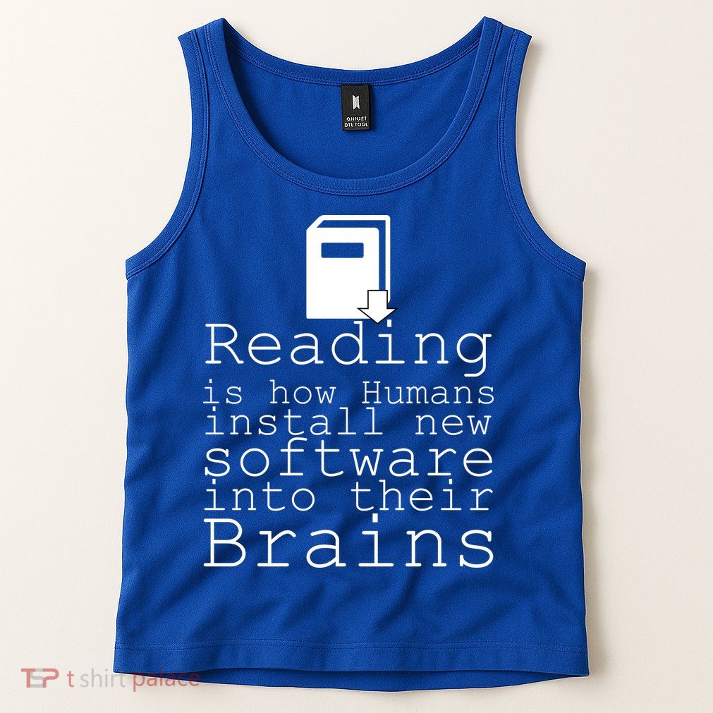 Reading Is How Humans Download New Software Tank Top