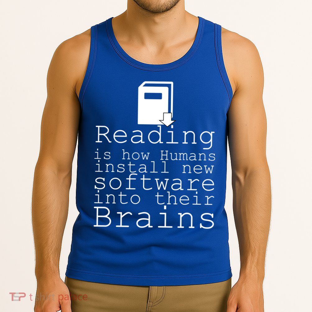 Reading Is How Humans Download New Software Tank Top