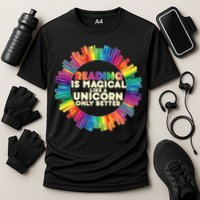 Reading Is Magical Like A Unicorn Only Better Performance Shirt