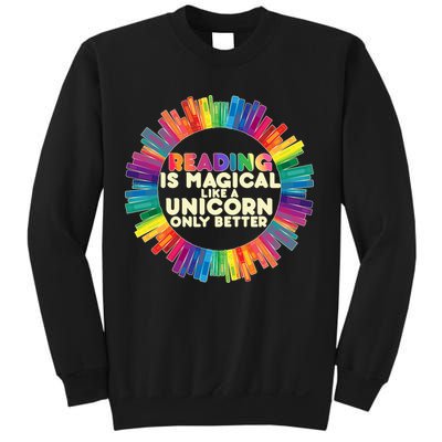 Reading Is Magical Like A Unicorn Only Better Sweatshirt