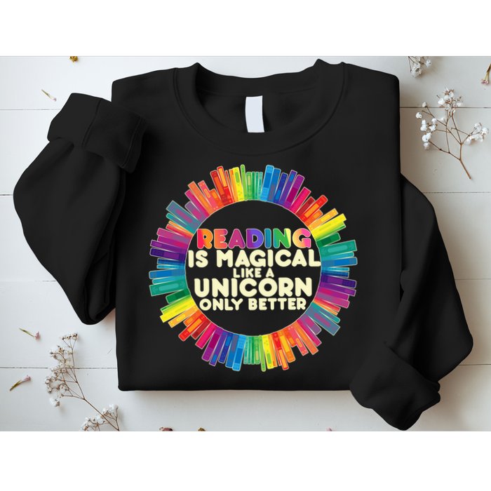 Reading Is Magical Like A Unicorn Only Better Sweatshirt