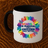Reading Is Magical Like A Unicorn Only Better Mug