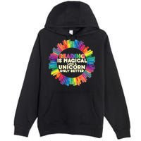 Reading Is Magical Like A Unicorn Only Better Premium Pullover Hoodie