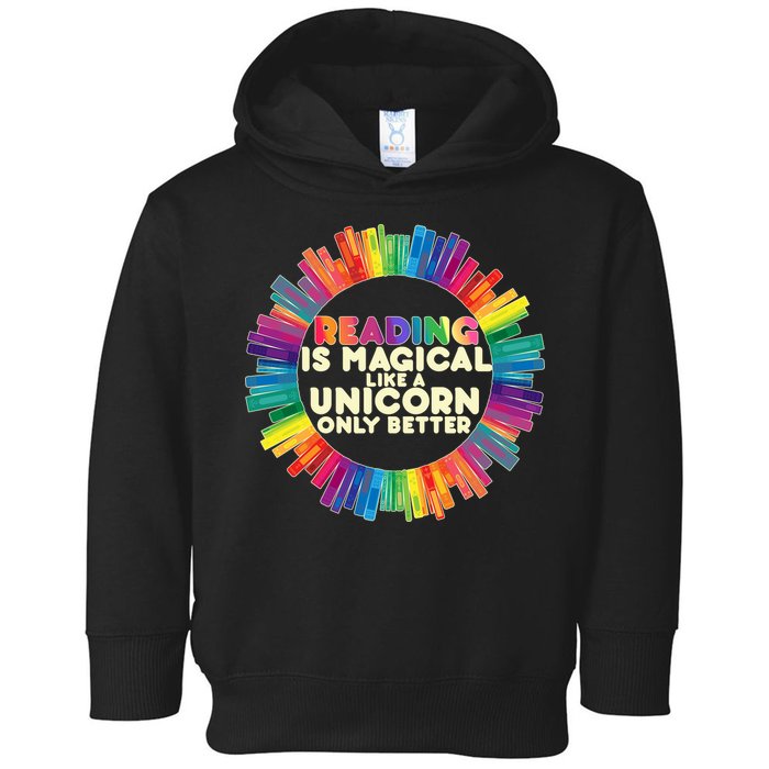 Reading Is Magical Like A Unicorn Only Better Toddler Hoodie