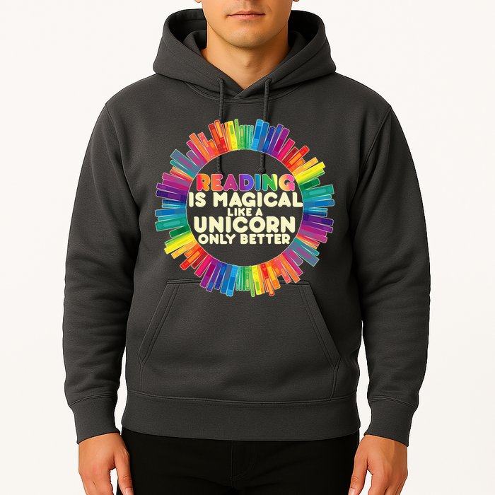 Reading Is Magical Like A Unicorn Only Better Hoodie