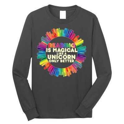 Reading Is Magical Like A Unicorn Only Better Long Sleeve Shirt
