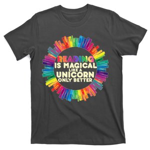 Reading Is Magical Like A Unicorn Only Better T-Shirt