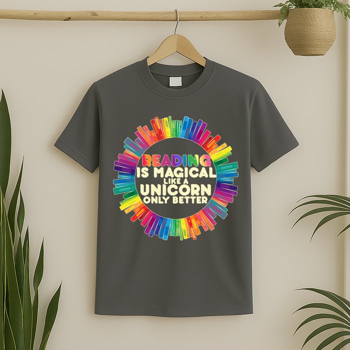 Reading Is Magical Like A Unicorn Only Better T-Shirt