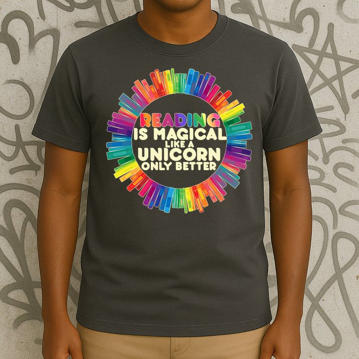Reading Is Magical Like A Unicorn Only Better T-Shirt