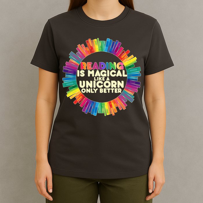 Reading Is Magical Like A Unicorn Only Better T-Shirt