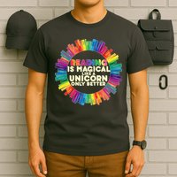 Reading Is Magical Like A Unicorn Only Better T-Shirt