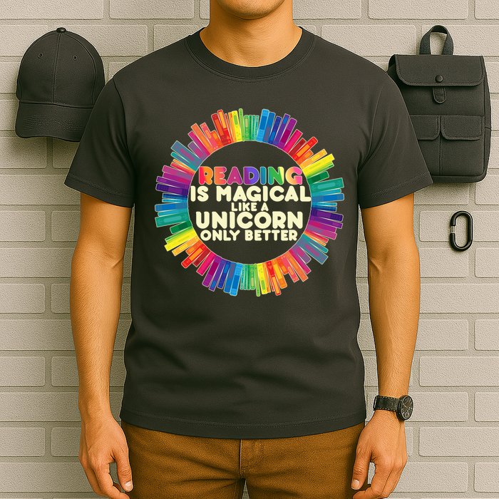 Reading Is Magical Like A Unicorn Only Better T-Shirt