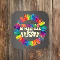 Reading Is Magical Like A Unicorn Only Better Coaster