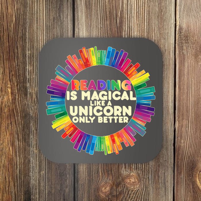 Reading Is Magical Like A Unicorn Only Better Coaster