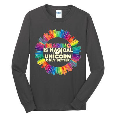 Reading Is Magical Like A Unicorn Only Better Tall Long Sleeve T-Shirt