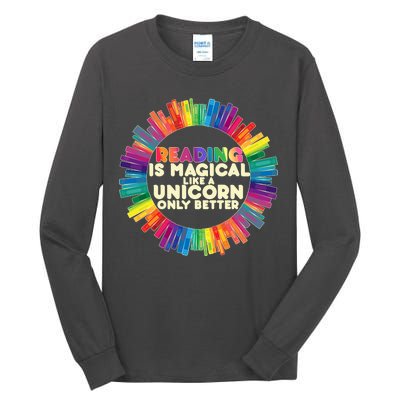 Reading Is Magical Like A Unicorn Only Better Tall Long Sleeve T-Shirt