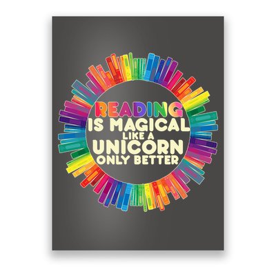 Reading Is Magical Like A Unicorn Only Better Poster