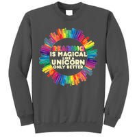 Reading Is Magical Like A Unicorn Only Better Tall Sweatshirt