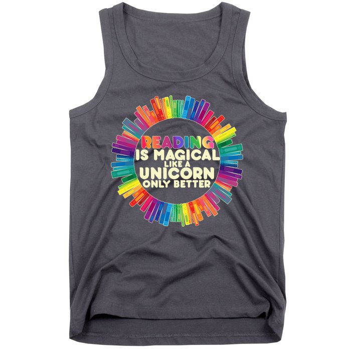 Reading Is Magical Like A Unicorn Only Better Tank Top