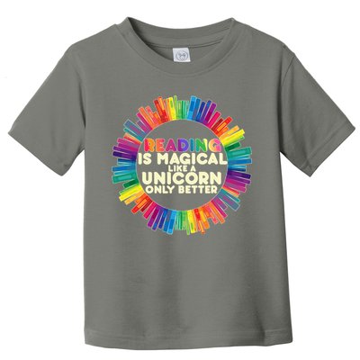 Reading Is Magical Like A Unicorn Only Better Toddler T-Shirt