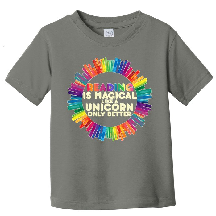 Reading Is Magical Like A Unicorn Only Better Toddler T-Shirt