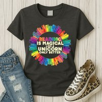 Reading Is Magical Like A Unicorn Only Better Womens T-Shirt