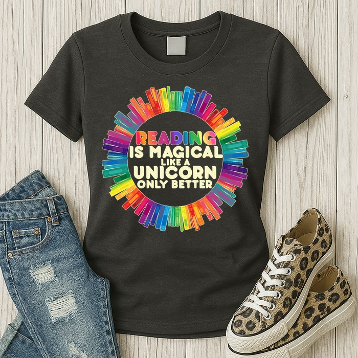 Reading Is Magical Like A Unicorn Only Better Womens T-Shirt
