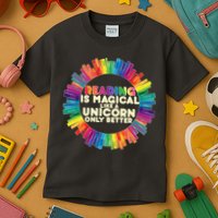 Reading Is Magical Like A Unicorn Only Better Kids T-Shirt