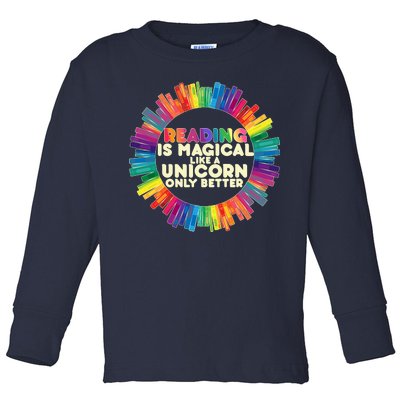 Reading Is Magical Like A Unicorn Only Better Toddler Long Sleeve Shirt