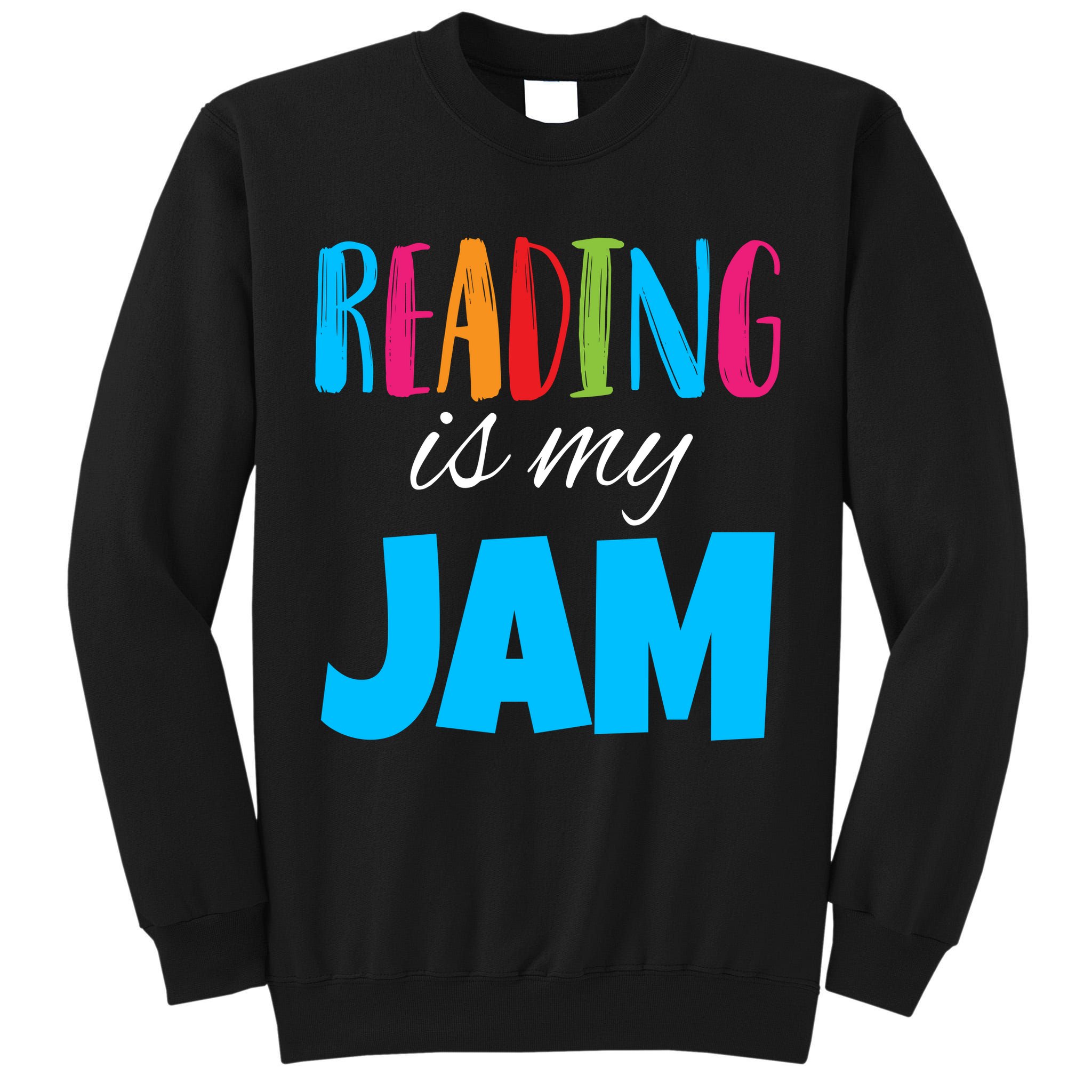 Reading Is My Jam Tall Sweatshirt