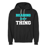 Reading Is My Thing Garment-Dyed Fleece Hoodie