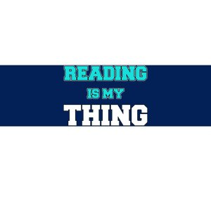 Reading Is My Thing Bumper Sticker