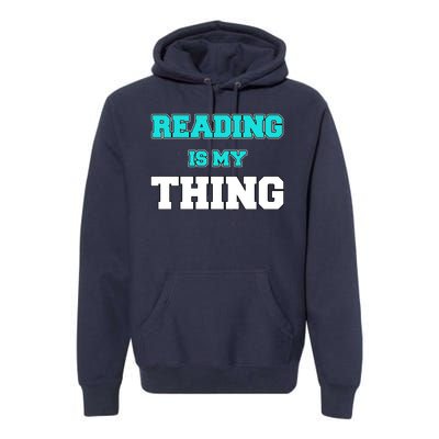 Reading Is My Thing Premium Hoodie