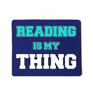 Reading Is My Thing Mousepad