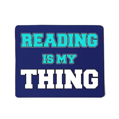 Reading Is My Thing Mousepad