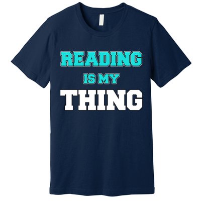 Reading Is My Thing Premium T-Shirt