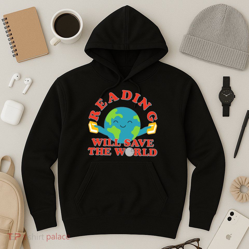 Reading Will Save The World Hoodie