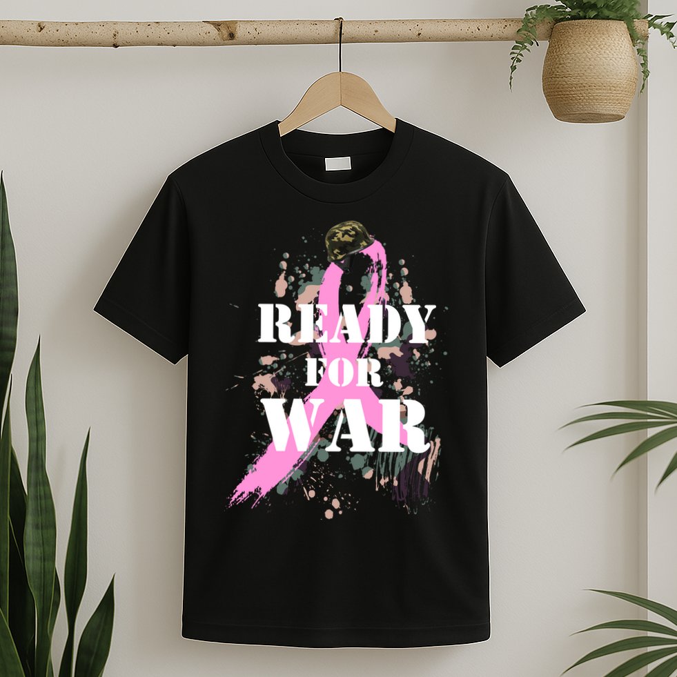 Ready For War Breast Cancer T-Shirt