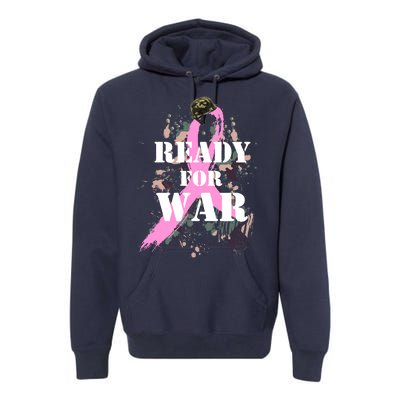 Ready For War Breast Cancer Premium Hoodie