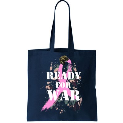 Ready For War Breast Cancer Tote Bag