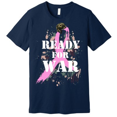 Ready For War Breast Cancer Premium T-Shirt