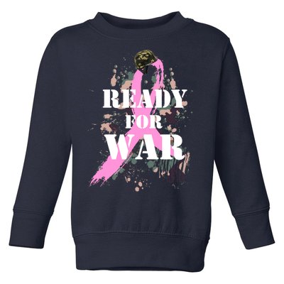 Ready For War Breast Cancer Toddler Sweatshirt