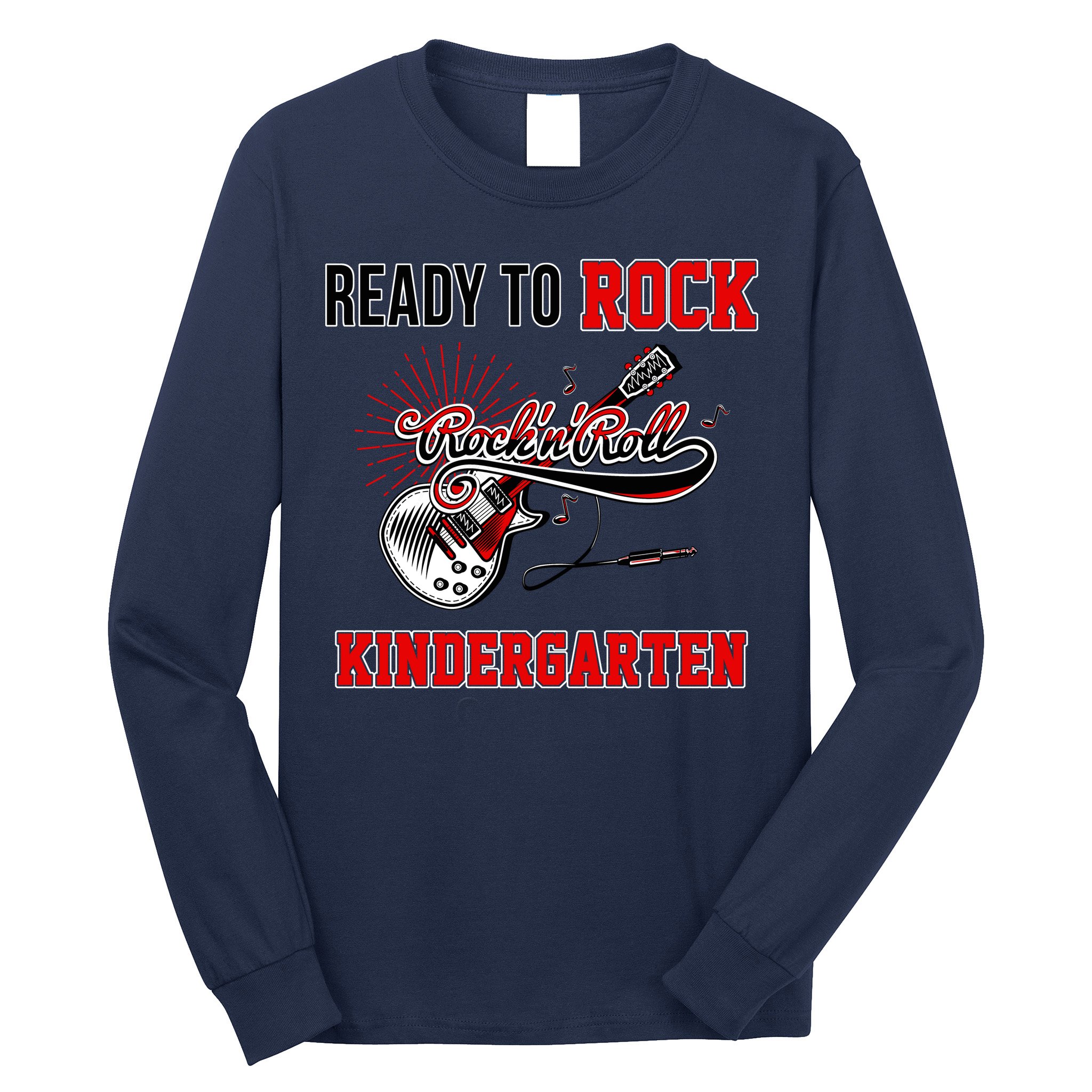 Ready To Rock Kindergarten Long Sleeve Shirt