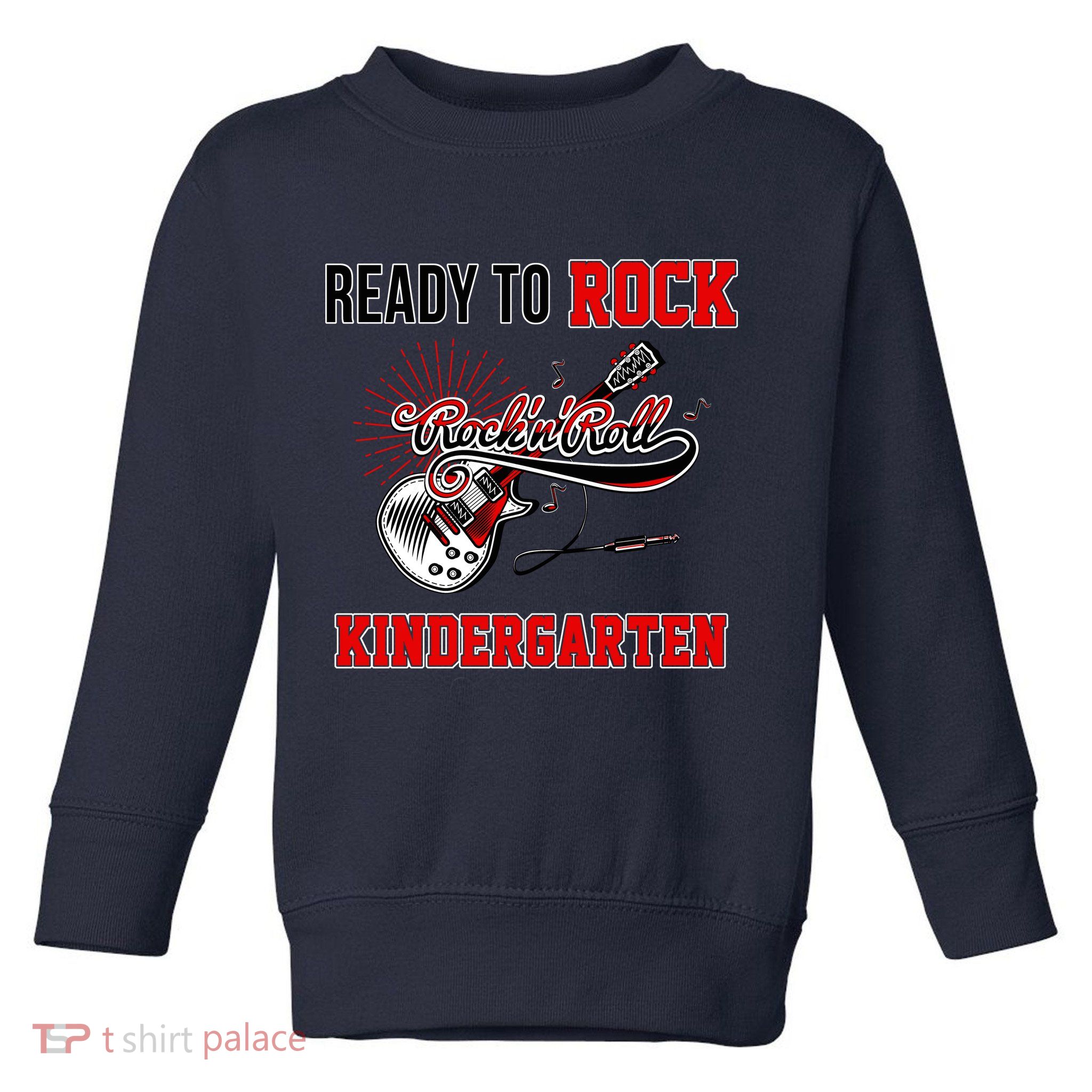 Ready To Rock Kindergarten Toddler Sweatshirt