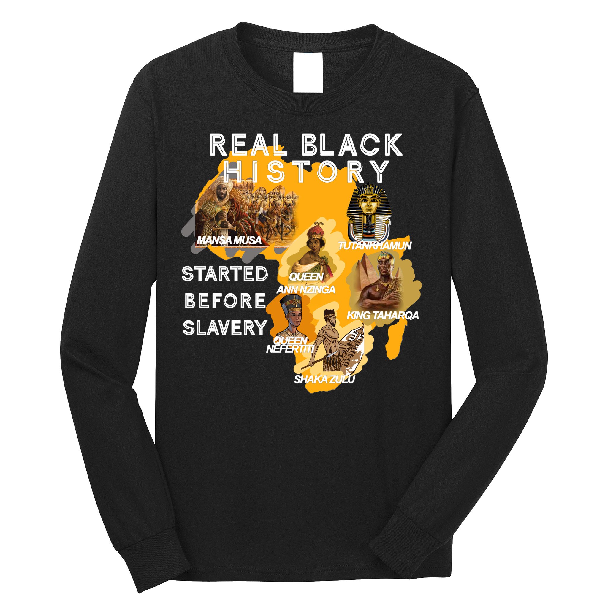 Real Black History Started Before Slavery Heritage  Long Sleeve Shirt