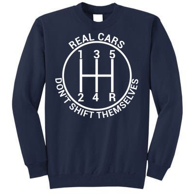 Real Cars Don't Shift Themselves Tall Sweatshirt