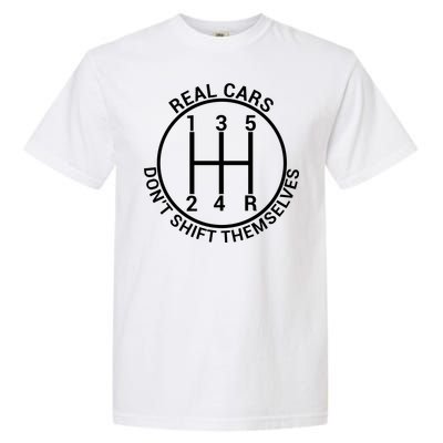 Real Cars Don't Shift Themselves Garment-Dyed Heavyweight T-Shirt