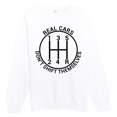 Real Cars Don't Shift Themselves Premium Crewneck Sweatshirt