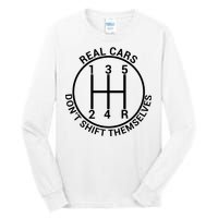 Real Cars Don't Shift Themselves Tall Long Sleeve T-Shirt