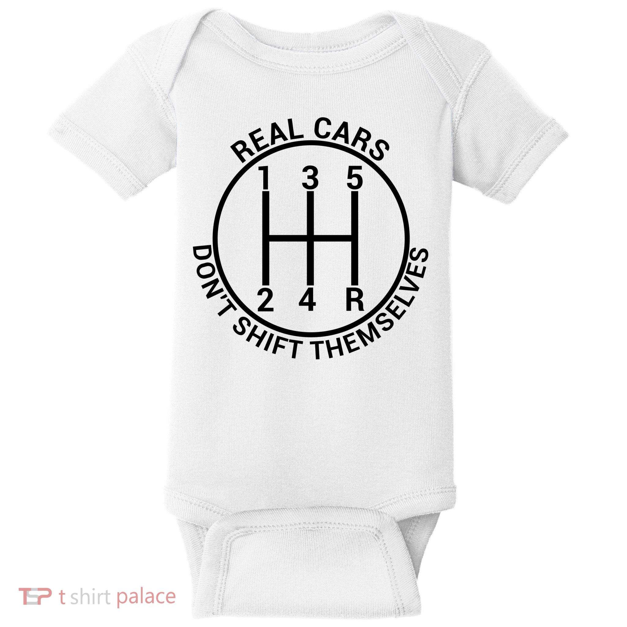 Real Cars Don't Shift Themselves Baby Bodysuit